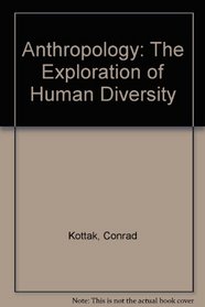 Anthropology (The Exploration of Human Diversity)  Eighth Edition