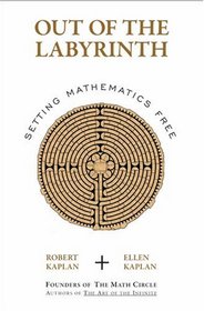 Out of the Labyrinth: Setting Mathematics Free