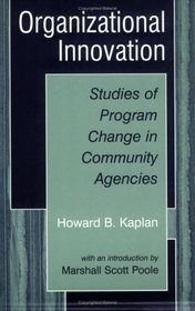 Organizational Innovation : Studies of Program Change in Community Agencies