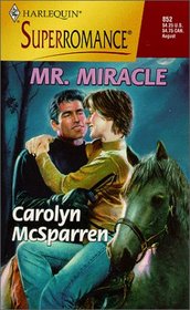 Mr. Miracle (By The Year 2000: Celebrate) (Harlequin Superromance, No 852)