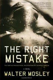 The Right Mistake: The Further Philosophical Investigations of Socrates Fortlow