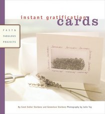 Instant Gratification Cards: Fast & Fabulous Projects (Instant Gratification)