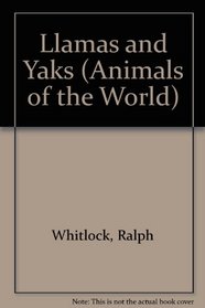Llamas and Yaks (Animals of the World)