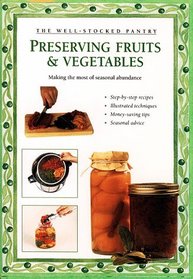 Preserving Fruits & Vegetables (Well-Stocked Pantry)