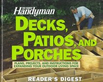 The Family Handyman: Decks, Patios, and Porches (Family Handyman)