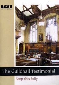 The Guildhall Testimonial: Stop This Folly