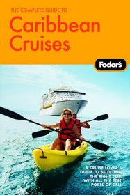 The Complete Guide to Caribbean Cruises, 2nd Edition: A cruise lover's guide to selecting the right trip, with all the best ports of call (Special-Interest Titles)