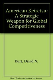 The American Keiretsu: A Strategic Weapon for Global Competitiveness