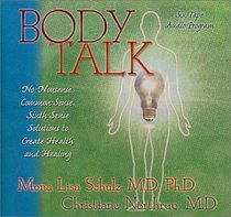 Body Talk : No-Nonsense, Common-Sense, Sixth-Sense Solutions to Create Health and Healing