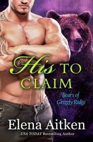 His to Claim (Bears of Grizzly Ridge) (Volume 3)