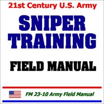 21st Century U.S. Army Sniper Training Field Manual
