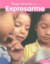 Tengo derecho a expresarme/ I have the right to express myself (Tengo Derecho A...) (Spanish Edition)