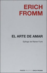 El arte de amar/ The Art of Loving (Biblioteca Erich Fromm/ Erich Fromm Library)