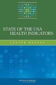 State of the USA Health Indicators: Letter Report