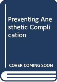 Preventing Anesthetic Complication