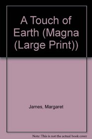 A Touch of Earth (Magna (Large Print))