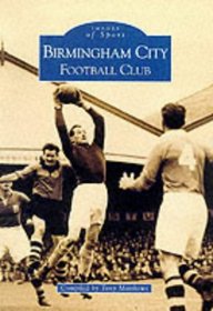 Birmingham City Football Club (Archive Photographs: Images of Sport)