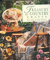 Treasury of Country Crafts: Easy Step-By-Step Designs