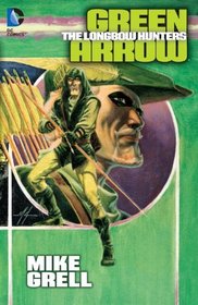 Green Arrow: The Longbow Hunter (Green Arrow (Graphic Novels))