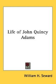 Life of John Quincy Adams