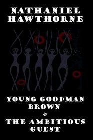Young Goodman Brown and The Ambitous Guest