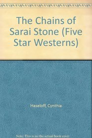 Chains of Sarai Stone, The (Five Star westerns)