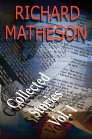 Richard Matheson: Collected Stories, Vol 1