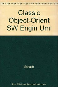 Classical and Object-Oriented Software Engineering With Uml and C++