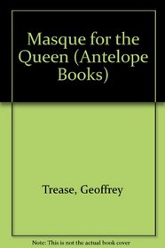 Masque for the Queen (Antelope Bks.)