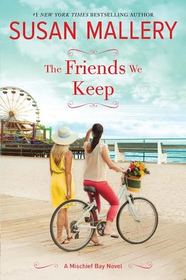 The Friends We Keep (Mischief Bay, Bk 2)