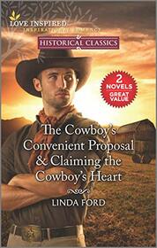The Cowboy's Convenient Proposal & Claiming the Cowboy's Heart (Love Inspired Historical Classics)