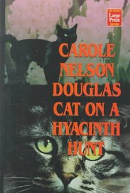 Cat on a Hyacinth Hunt (Midnight Louie, Bk 9) (Large Print)