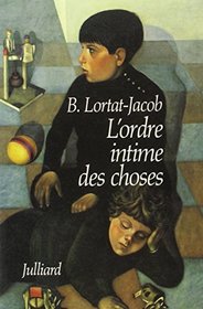 L'ordre intime des choses: Chroniques d'enfance (French Edition)