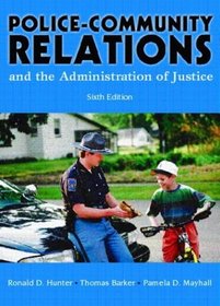 Police Community Relations and the Administration of Justice, Sixth Edition