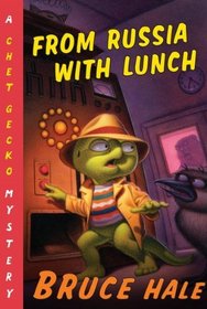 From Russia with Lunch: A Chet Gecko Mystery