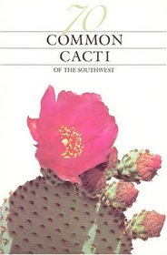 70 Common Cacti of the Southwest