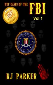 TOP CASES of The FBI - Vol. I