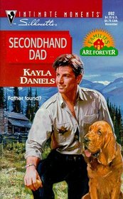 Secondhand Dad (Families Are Forever) (Silhouette Intimate Moments, No 892)