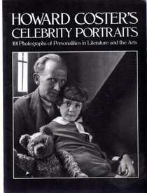 Howard Coster's Celebrity Portraits: 101 Photographs of Personalities in Literature and the Arts