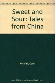 Sweet and Sour: Tales from China