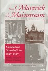 From Maverick to Mainstream: Cumberland School of Law, 1847-1997 (Studies in the Legal History of the South)