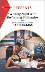 Wedding Night with the Wrong Billionaire (Four Weddings and a Baby, Bk 2) (Harlequin Presents, No 4063)
