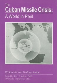 The Cuban Missile Crisis: A World in Peril (Perspectives on History Series)
