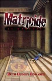 Matricide at St. Martha's (Missing Mysteries)