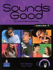 Sounds Good: Student's Book Level 4: On Track to Listening Success