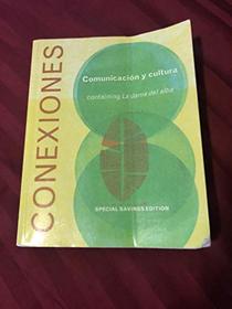 Conexiones: Comunicacion y Cultura containing La Dama Del Alba (Fourth Edition BYU Custom)