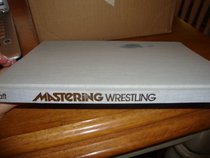 Mastering Wrestling