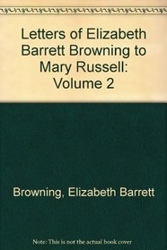 Letters of Elizabeth Barrett Browning to Mary Russell