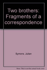 Two brothers: Fragments of a correspondence