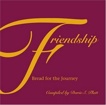 Friendship--Bread for the Journey